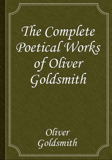 The Complete Poetical Works of Oliver Goldsmith