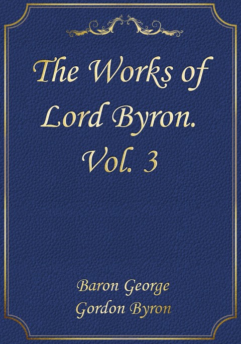 The Works of Lord Byron. Vol. 3 표지 이미지