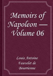 Memoirs of Napoleon — Volume 06