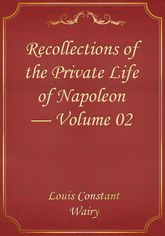 Recollections of the Private Life of Napoleon — Volume 02 표지 이미지