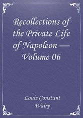 Recollections of the Private Life of Napoleon — Volume 06 표지 이미지