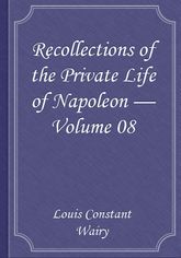 Recollections of the Private Life of Napoleon — Volume 08 표지 이미지
