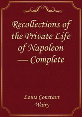 Recollections of the Private Life of Napoleon — Complete 표지 이미지