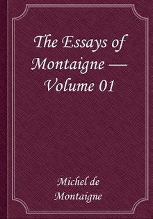 The Essays of Montaigne — Volume 01