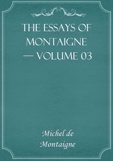 The Essays of Montaigne — Volume 03 표지 이미지