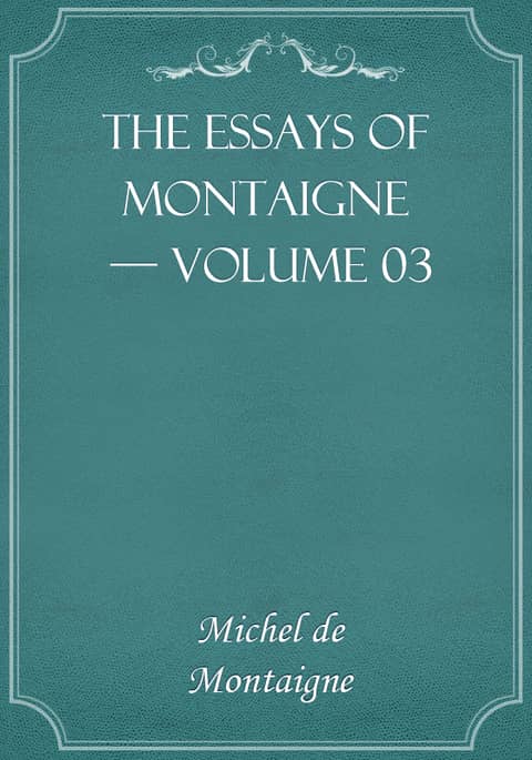 The Essays of Montaigne — Volume 03 표지 이미지