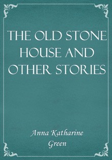 The Old Stone House and Other Stories