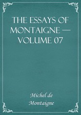 The Essays of Montaigne — Volume 07 표지 이미지