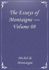 The Essays of Montaigne — Volume 08 표지 이미지