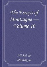 The Essays of Montaigne — Volume 10 표지 이미지