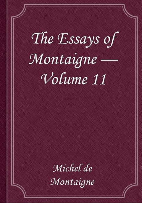 The Essays of Montaigne — Volume 11 표지 이미지