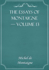 The Essays of Montaigne — Volume 13 표지 이미지
