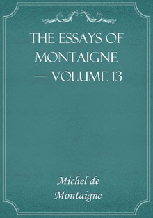 The Essays of Montaigne — Volume 13