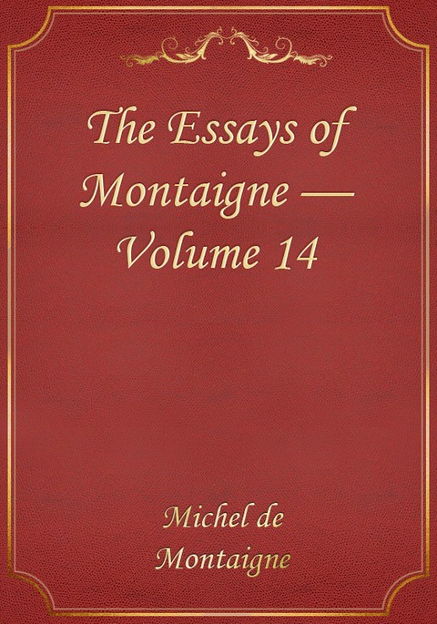 The Essays of Montaigne — Volume 14 표지 이미지