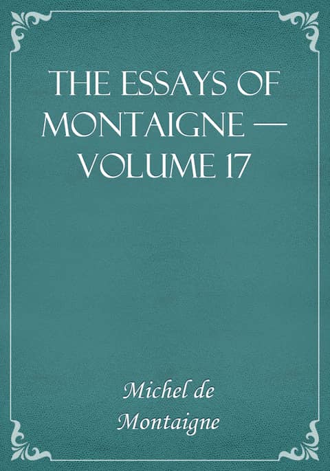 The Essays of Montaigne — Volume 17 표지 이미지
