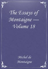 The Essays of Montaigne — Volume 18 표지 이미지