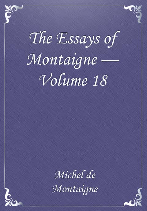 The Essays of Montaigne — Volume 18 표지 이미지