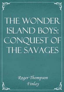 The Wonder Island Boys: Conquest of the Savages