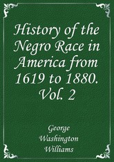 History of the Negro Race in America from 1619 to 1880. Vol. 2 표지 이미지