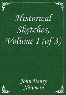 Historical Sketches, Volume I (of 3)