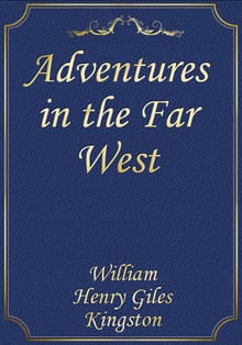 Adventures in the Far West