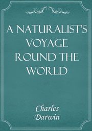 A Naturalist's Voyage Round the World