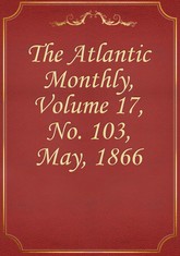 The Atlantic Monthly, Volume 17, No. 103, May, 1866 표지 이미지