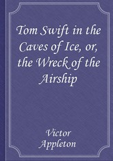 Tom Swift in the Caves of Ice, or, the Wreck of the Airship 표지 이미지