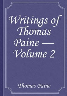 Writings of Thomas Paine — Volume 2