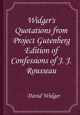 Widger's Quotations from Project Gutenberg Edition of Confessions of J. J. Rousseau 표지 이미지