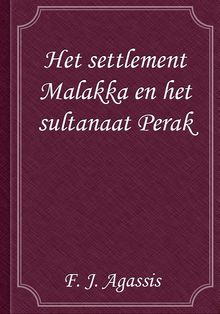 Het settlement Malakka en het sultanaat Perak