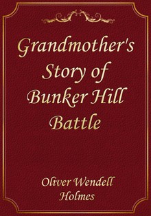 Grandmother's Story of Bunker Hill Battle