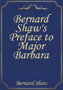 Bernard Shaw's Preface to Major Barbara