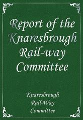 Report of the Knaresbrough Rail-way Committee 표지 이미지