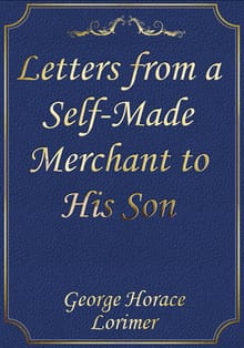 Letters from a Self-Made Merchant to His Son