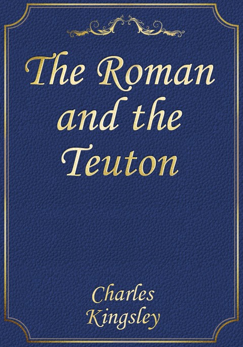 The Roman and the Teuton 표지 이미지