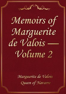 Memoirs of Marguerite de Valois — Volume 2
