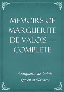 Memoirs of Marguerite de Valois — Complete