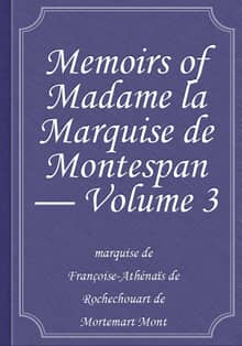 Memoirs of Madame la Marquise de Montespan — Volume 3