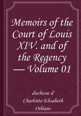 Memoirs of the Court of Louis XIV. and of the Regency — Volume 01 표지 이미지