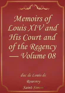 Memoirs of Louis XIV and His Court and of the Regency — Volume 08
