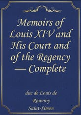 Memoirs of Louis XIV and His Court and of the Regency — Complete 표지 이미지