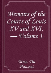 Memoirs of the Courts of Louis XV and XVI. — Volume 1 표지 이미지