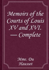 Memoirs of the Courts of Louis XV and XVI. — Complete 표지 이미지