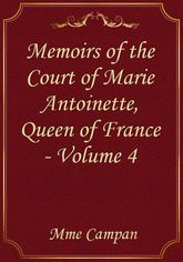 Memoirs of the Court of Marie Antoinette, Queen of France - Volume 4 표지 이미지
