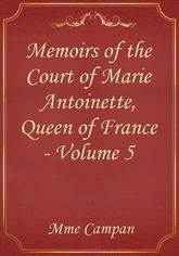 Memoirs of the Court of Marie Antoinette, Queen of France - Volume 5 표지 이미지