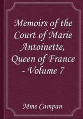 Memoirs of the Court of Marie Antoinette, Queen of France - Volume 7 표지 이미지