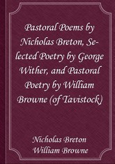 Pastoral Poems by Nicholas Breton, Selected Poetry by George Wither, and Pastoral Poetry by William Browne (of Tavistock) 표지 이미지