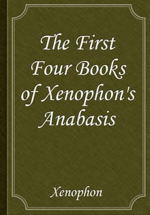 The First Four Books of Xenophon's Anabasis