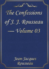 The Confessions of J. J. Rousseau — Volume 03 표지 이미지